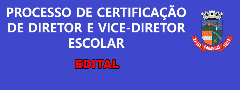 PROCESSO DE CERTIFICAÇÃO DE DIRETOR E VICE-DIRETOR ESCOLAR EDITAL 005/2024